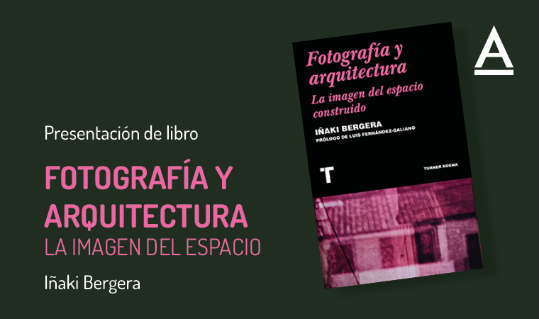 Presentación de libro: Fotografía y arquitectura. La imagen del espacio construido